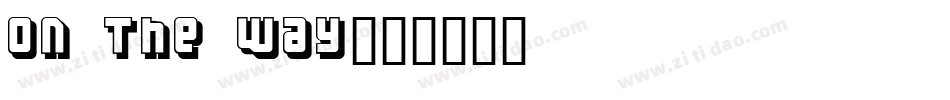 On The Way字体转换